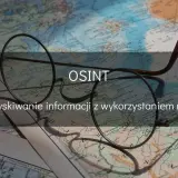 Okulary na starej mapie, symbolizujące OSINT i poszukiwanie informacji od wschodu do zachodu.
