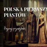 Polska pierwszych Piastów: królewski ślub i dawne przedmioty codziennego użytku. Poznaj przeszłość.
