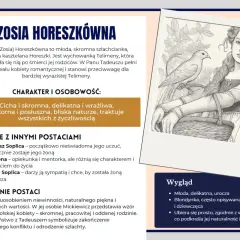 Zosia Horeszkówna, jedna z głównych panien w "Panu Tadeuszu", uosabia niewinność i piękno. Jej postać stanowi kontrast dla Telimeny.