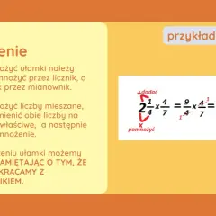 Przykład mnożenia ułamków dziesiętnych: 2 i 1/4 x 4/7 = 9/4 x 4/7 = 9/7 = 1 i 2/7.