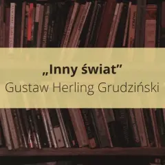 Streszczenie „Inny świat” Gustawa Herlinga Grudzińskiego na tle półki z książkami.