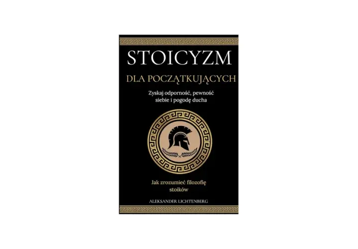 Okładka książki "Stoicyzm dla początkujących". Złoty hełm spartański na czarnym tle. Naucz się stoicyzmu.