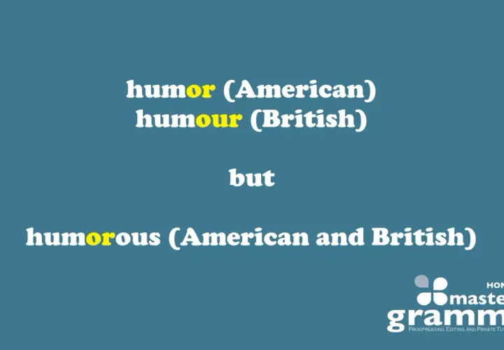 Tekst porównujący pisownię "humor" (amerykański) i "humour" (brytyjski) oraz "humorous".