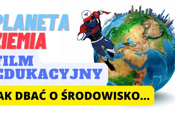 Jak dbać o środowisko film edukacyjny – poznaj skuteczne praktyki