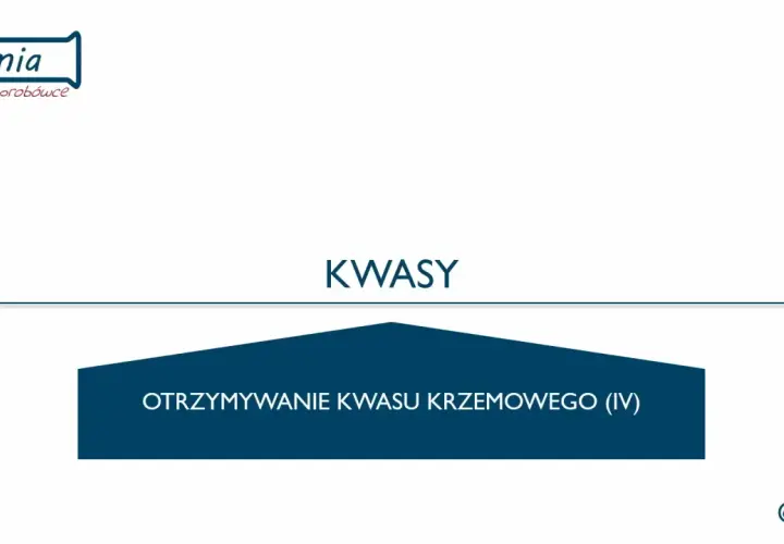 Otrzymywanie kwasu krzemowego (IV) - temat lekcji o kwasach.