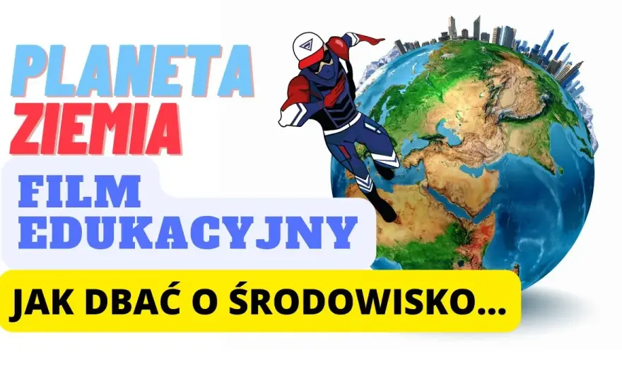 Jak dbać o środowisko film edukacyjny – poznaj skuteczne praktyki