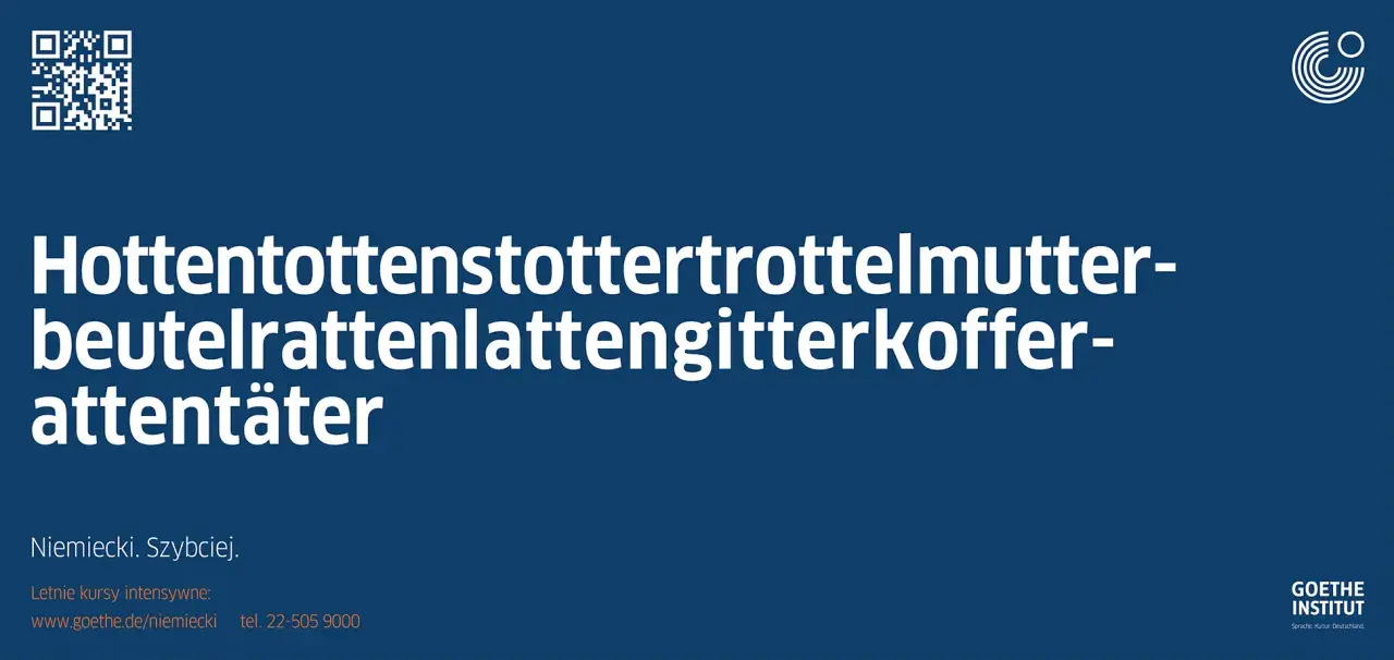 Hottentottenstottertrottelmutterbeutelrattenlattengitterkofferattentäter – to najdłuższe słowo po niemiecku. Goethe-Institut zaprasza na letnie kursy.
