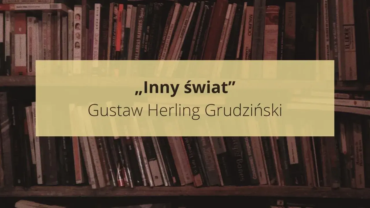 Streszczenie „Inny świat” Gustawa Herlinga Grudzińskiego na tle półki z książkami.