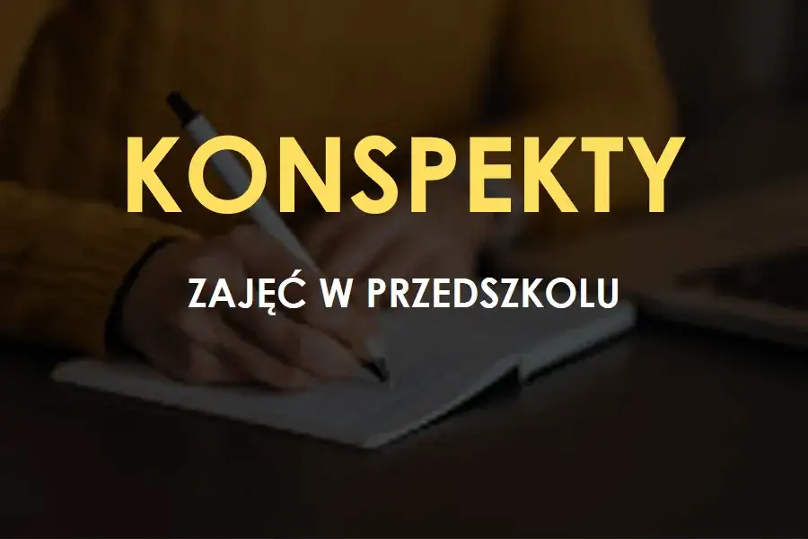 Zdjęcie Jak stworzyć efektywny konspekt do zajęć w przedszkolu? Poradnik